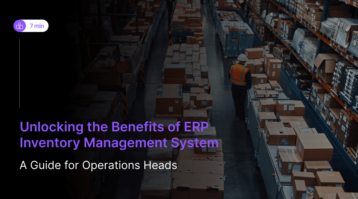 Unlocking the Benefits of ERP Inventory Benefits of ERP inventory management system