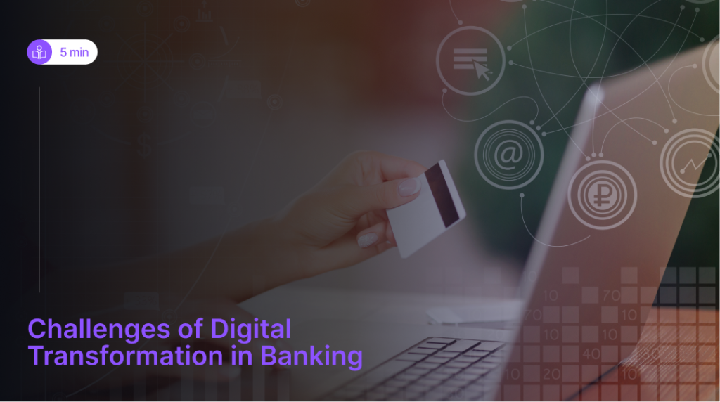 challenges of digital transformation in banking